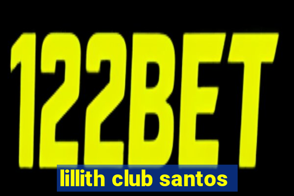 lillith club santos